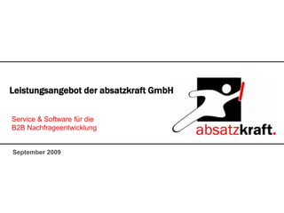 Leistungsangebot der absatzkraft GmbH Service & Software für die B2B Nachfrageentwicklung September 2009 