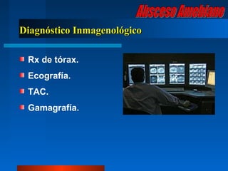 Diagnóstico Inmagenológico

 Rx de tórax.
 Ecografía.
 TAC.
 Gamagrafía.
 