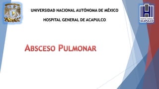 UNIVERSIDAD NACIONAL AUTÓNOMA DE MÉXICO
HOSPITAL GENERAL DE ACAPULCO
 
