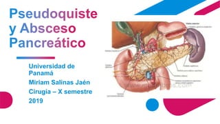 Universidad de
Panamá
Miriam Salinas Jaén
Cirugía – X semestre
2019
 