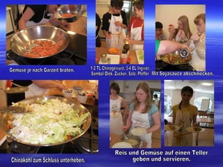 Gemüse je nach Garzeit braten. 1-2 TL Chinagewürz, 3-4 EL Ingwer, Sambal Olek, Zucker, Salz, Pfeffer  Mit Soyasauce abschmecken. Chinakohl zum Schluss unterheben. Reis und Gemüse auf einen Teller  geben und servieren. 