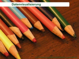 Gruppe Nr. 1
    HS 2010
 08.12.2010
    Page 45
               Datenvisualisierung




                              Quelle: http://commons.wikimedia.org/wiki/File:Selection_of_colored_pencils.jpg
 