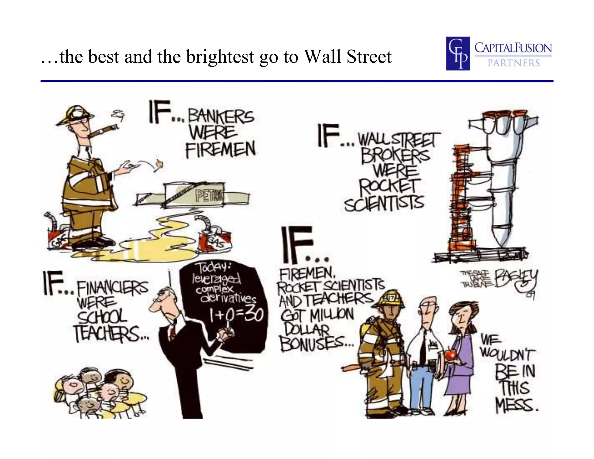 …the best and the brightest go to Wall Street
 