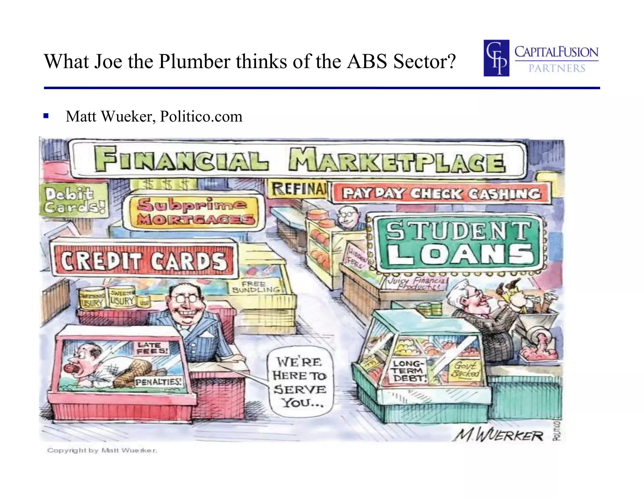 What Joe the Plumber thinks of the ABS Sector?
 Matt Wueker, Politico.com
 