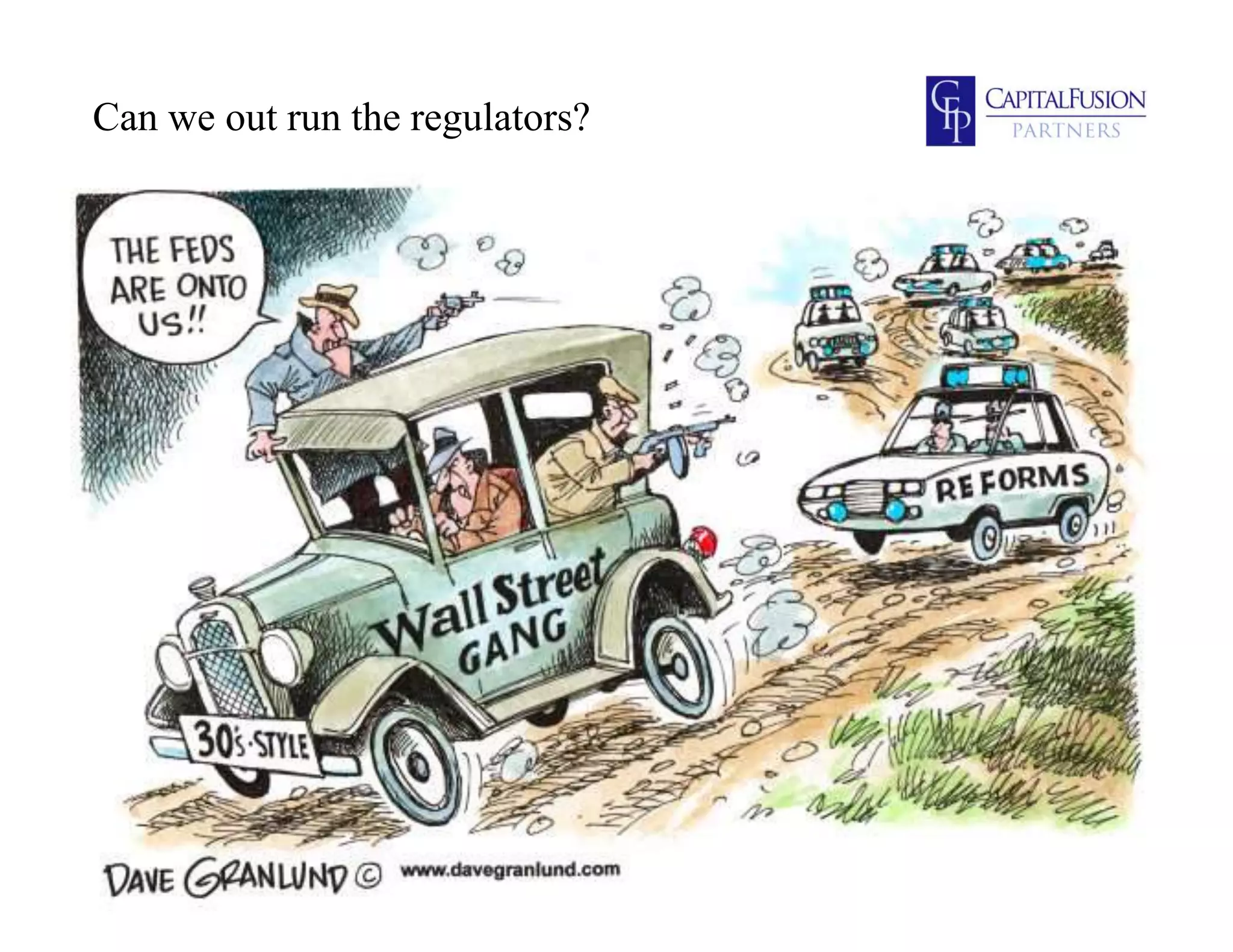 Can we out run the regulators?
 
