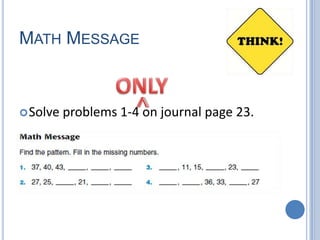 Math Message ONLY > Solve problems 1-4 on journal page 23. 