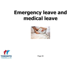 Page 39
Emergency leave and
medical leave
 