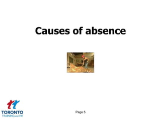 Page 5
Causes of absence
 