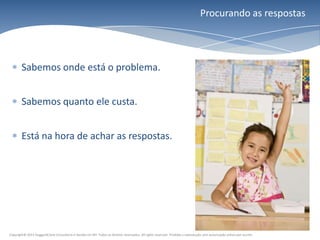 Procurando as respostas




        Sabemos onde está o problema.


        Sabemos quanto ele custa.


        Está na hora de achar as respostas.




Copyright© 2011 HuggardCaine Consultoria e Gestão em RH. Todos os direitos reservados. All rights reserved. Proibida a reprodução sem autorização prévia por escrito.
 