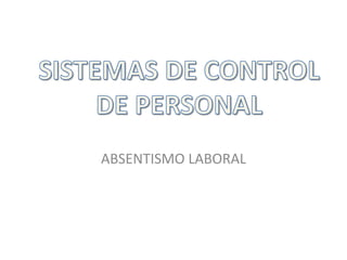 ABSENTISMO LABORAL
 