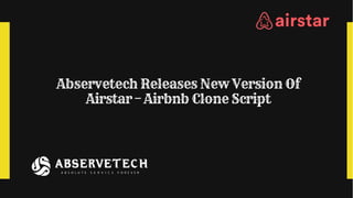 Abservetech releases new version of airstar airbnb clone script