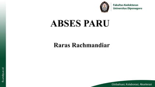 ABSES PARU
Raras Rachmandiar
 