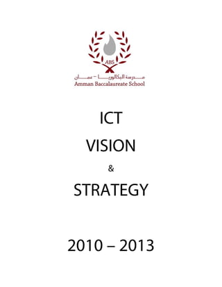 

 




        ICT
      VISION
         &

    STRATEGY


    2010 – 2013
 