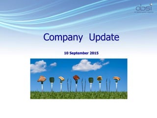 Company Update
10 September 2015
 