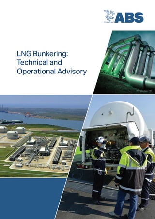 LNG Bunkering:
Technical and
Operational Advisory
© Cheniere Energy
© Port of Antwerp
© Tenaska Bayou LNG
 