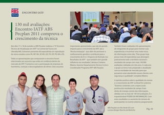 ENCONTRO IATF



    130 mil avaliações:
    Encontro IATF ABS
    Pecplan 2011 comprova o
    crescimento da técnica
Nos dias 17 e 18 de outubro a ABS Pecplan realizou o “4º Encontro     importantes apresentados, que são de grande         Também foram realizadas três apresentações
Técnico de Atualização em IATF” na Central de Touros em               impacto para o crescimento da IATF, são a           de integrantes do grupo para mostrar suas
Uberaba/MG. Estiveram presentes 60 especialistas em reprodução        ‘Ressincronização’ - que além de promover o         experiências e incentivar uma maior troca
de vários estados como PA, MT, BA, SP, MS, GO, TO, DF, PR, MA e RS.   melhoramento genético contribuirá para o            de informações entre eles. “Este grupo hoje
                                                                      crescimento da IA e o ‘Impacto da Nutrição nos      possui mais 20 especialistas que abrangem
Todas as apresentações que compuseram o encontro foram
                                                                      Resultados da IATF’ - que também tem grande         praticamente todo o território nacional e
relacionadas aos assuntos que estão em evidência dentro do
                                                                      influência nos resultados”, destaca Cristiano       resultados de campo com mais 140.000
mercado da IATF. “Contamos com a participação de empresas de
                                                                      Ribeiro, Gerente Departamento Técnico Corte e       avaliações coletadas em três anos. A cada ano
hormônios, nutrição e descongeladores de sêmen. Dois assuntos
                                                                      Coordenador Programa IATF ABS Pecplan.              o grupo se torna mais preparado e atualizado
                                                                                                                          com as novidades de mercado para que
                                                                                                                          possamos estar atendendo nossos clientes com
                                                                                                                          segurança e qualidade”, completa Ribeiro.

                                                                                                                          A opinião positiva sobre a qualidade do evento
                                                                                                                          e o crescimento da IATF no Brasil foi unânime.
                                                                                                                          “Estamos contentes com a repercussão
                                                                                                                          positiva dos resultados de campo, fruto
                                                                                                                          direto do manejo correto das informações
                                                                                                                          obtidas com as mais de 140 mil avaliações. É o
                                                                                                                          inquestionável PODER DA INFORMAÇÃO. Com
                                                                                                                          estes resultados e o aumento do número de
                                                                                                                          participantes no evento estamos programando


                                                                                                                   ABS Pecplan em Rio Verde GO com
                                                                                                                   Luciano Borges Rancho da Matinha
                                                                                                                                                                Pág. 04
 