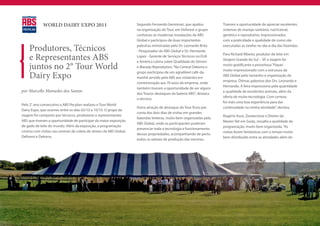 WORLD DAIRY EXPO 2011                                  Segundo Fernando Germinari, que ajudou           Tiveram a oportunidade de apreciar excelentes
                                                                    na organização do Tour, em Deforest o grupo      sistemas de manejo sanitário, nutricional,
                                                                    conheceu as modernas instalações da ABS          genético e reprodutivo, impressionados
                                                                    Global e participou de duas importantes          com a praticidade e qualidade de como são

    Produtores, Técnicos                                            palestras ministradas pelo Dr. Leonardo Brito
                                                                    - Pesquisador da ABS Global e Dr. Hernando
                                                                                                                     executadas as tarefas no dia-a-dia das fazendas.


    e Representantes ABS                                            Lopez - Gerente de Serviços Técnicos no EUA
                                                                    e América Latina sobre Qualidade do Sêmen
                                                                                                                     Para Richard Ribeiro, produtor de leite em
                                                                                                                     Vargem Grande do Sul – SP, a viagem foi

    juntos no 2° Tour World                                         e Manejo Reprodutivo. “Na Central Dekorra o
                                                                                                                     muito gratificante e proveitosa “Fiquei
                                                                                                                     muito impressionado com a estrutura da
    Dairy Expo
                                                                    grupo participou de um agradável café-da-
                                                                                                                     ABS Global pelo tamanho e organização da
                                                                    manhã servido pela ABS aos visitantes em
                                                                                                                     empresa. Ótimas palestras dos Drs. Leonardo e
                                                                    comemoração aos 70 anos da empresa, onde
                                                                                                                     Hernando. A feira impressiona pela quantidade
                                                                    também tiveram a oportunidade de ver alguns
por Marcello Mamedes dos Santos                                                                                      e qualidade de excelentes animais, além da
                                                                    dos Touros destaques da bateria ABS”, destaca
                                                                                                                     oferta de muita tecnologia. Com certeza
                                                                    o técnico.
                                                                                                                     foi mais uma boa experiência para dar
Pelo 2° ano consecutivo a ABS Pecplan realizou o Tour World
                                                                    Outra atração de destaque do Tour ficou por      continuidade na minha atividade”, declara.
Dairy Expo, que ocorreu entre os dias 02/10 a 10/10. O grupo da
                                                                    conta dos dois dias de visitas em grandes
viagem foi composto por técnicos, produtores e representantes                                                        Rogério Assis, Zootecnista e Diretor da
                                                                    fazendas leiteiras, muito bem organizadas pela
ABS que tiveram a oportunidade de participar da maior exposição                                                      Master Vet em Goiás, ressalta a qualidade da
                                                                    ABS Global, onde os participantes puderam
de gado de leite do mundo. Além da exposição, a programação                                                          programação, muito bem organizada. “As
                                                                    presenciar toda a tecnologia e funcionamento
contou com visitas nas centrais de coleta de sêmen da ABS Global,                                                    visitas foram fantásticas com o tempo muito
                                                                    dessas propriedades, acompanhando de perto
Deforest e Dekorra.                                                                                                  bem distribuído entre as atividades além do
                                                                    todos os setores de produção das mesmas.
 