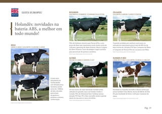 LEITE EUROPEU                               BOSSMAN                                                   ZELGADIS
                                                             GOLDWYN X STORMATIC X DURHAM X BLACKSTAR                  GOLDWYN X AARON X JUROR X PONTIAC




      Holandês: novidades na
      bateria ABS, a melhor em
      todo mundo!
                                                             Filho de Goldwyn extremo para Pernas & Pés e uma          A grande novidade pois nenhum outro touro no
BEAU                                                         prova de úbere que impressiona muito sendo acima de       mercado de inseminação possui mais de 400 Lbs de
GMAN-O-MAN X GOLDWYN X DURHAM X JUROR                        3,00 para Ligamento de úbere Anterior, Altura e Largura   leite e acima de 3,00 para PTA Tipo, Composto de Úbere
                                                             de úbere Posterior. Touro de pelagem negra e positivo     e Composto de Pernas & Pés em sua prova com filhas.
                                                             para percentuais de gordura e proteína.                   http://www.abspecplan.com.br/zelgadis
                                                             http://www.abspecplan.com.br/bossman


                                                             ALTIMA                                                    RUNNER-P-RED
                                                             ENCINO X O-MAN X DURHAN X JOLT                            LANW-BOY-P-RED X GOLDWYN X RUBENS X JUBILANT




                                        O mais novo
                                        lançamento da
                                        Família Barbie,
                                        com elevada prova
                                        Genômica sendo
                                        acima de 1.000Lbs    Um dos touros de maior demanda mundial sendo              Novidade no holandês Vermelho e Branco sendo que
                                        de leite, elevados   utilizado em grandes vacas nos Estados Unidos e           possui também Fator Mocho. Acima de 600 lbs de leite
                                        percentuais          Canadá. Filho de Debutante Rae e Goldwyn possui           6% para facilidade de Parto e 3,00 para Composto de
                                        de gordura e         elevado PTA Tipo, TPI e Fator vermelho sendo a grande     úbere.
                                        proteína e extrema   opção da raça para as vacas vermelhas.                    http://www.abspecplan.com.br/runner-p-red
                                        conformação          http://www.abspecplan.com.br/altima
http://www.abspecplan.com.br/beau



                                                                                                                                                                    Pág. 19
 