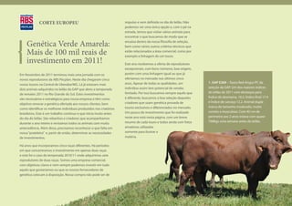 CORTE EUROPEU                                          impulso e nem definida no dia do leilão. Não
                                                                    podemos ver uma única opção e, com o pé na
                                                                    estrada, temos que visitar vários animais para
                                                                    encontrar o que buscamos de modo que se

    Genética Verde Amarela:                                         encaixa dentro da nossa filosofia de seleção,
                                                                    bem como vários outros critérios técnicos que

    Mais de 100 mil reais de                                        estão relacionados a área comercial, como por
                                                                    exemplo a linhagem de um touro.
    investimento em 2011!                                           Este ano recebemos a oferta de reprodutores
                                                                    excepcionais, com bons números, boa origem,
Em Novembro de 2011 terminou mais uma jornada com os                porém com uma linhagem igual ao que já
novos reprodutores da ABS Pecplan. Neste dia chegaram cinco         ofertamos no mercado nos últimos cinco
                                                                    anos. Apesar de todas as qualidades, um          1. GAP E269 – Touro Red Angus PC da
novos touros na Central de Uberaba/MG. Lá já estavam mais
                                                                    indivíduo assim tem potencial de vendas          seleção da GAP. Um dos maiores índices
dois animais adquiridos no leilão da GAP que abriu a temporada
                                                                    limitado. Por isso buscamos sempre aquilo que    do leilão de 2011 com destaque para
de remates 2011 no Rio Grande do Sul. Estes investimentos
                                                                    é diferente, buscamos a boa seleção daqueles     Índice de desmama, 16.5, Índice final 17.4
são necessários e estratégicos para nossa empresa e têm como
                                                                    criadores que usam genética provada de           e Índice de carcaça 12.2. Animal dupla
objetivo renovar a genética ofertada aos nossos clientes, bem
                                                                    touros exclusivos e diferenciados no mercado.    marca de tamanho moderado, muito
como identificar os melhores indivíduos produzidos nos criatórios
                                                                    Um pouco do investimento que foi realizado       correto e musculoso. Com 40 cm de
brasileiros. Este é um trabalho contínuo e que inicia muito antes
                                                                    neste ano está nesta página, com um breve        perímetro aos 2 anos estava com quase
do dia do leilão. São rebanhos e criadores que acompanhamos
                                                                    resumo de cada touro e todos ainda com fotos     700Kgs uma semana antes do leilão.
durante o ano inteiro e revisamos todos os animais com muita
antecedência. Além disso, precisamos reconhecer o que falta em      amadoras utilizadas
nossa “prateleira” e, partir de então, determinar as necessidades   somente para ilustrar a
de investimentos.                                                   matéria.

Há anos que incorporamos cinco raças diferentes. Há períodos
em que concentramos o investimento em apenas duas raças
e este foi o caso da temporada 2010/11 onde adquirimos sete
reprodutores de duas raças. Somos uma empresa comercial,
com objetivos claros e nem sempre podemos investir em tudo
aquilo que gostaríamos ou que os nossos fornecedores de
genética colocam à disposição. Nossa compra não pode ser de
 