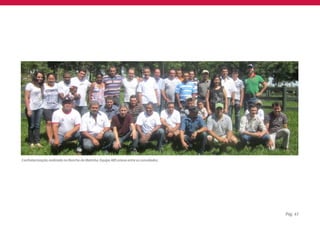 Confraternização realizada no Rancho da Matinha. Equipe ABS esteve entre os convidados.




                                                                                          Pág. 43
 