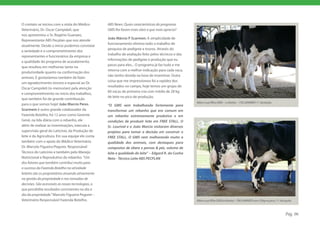 O contato se iniciou com a visita do Médico        ABS News: Quais características do programa
Veterinário, Dr. Oscar Campideli, que              GMS lhe foram mais úteis e que mais aprecia?
nos apresentou o Sr. Rogério Guanaes,
                                                   João Márcio P Scarmen: A simplicidade de
Representante ABS Pecplan que nos atende
                                                   funcionamento elimina todo o trabalho de
atualmente. Desde o inicio pudemos constatar
                                                   pesquisa de pedigree e touros. Através do
a seriedade e o comprometimento dos
                                                   trabalho de avaliação feito pelos técnicos e das
representantes e funcionários da empresa e
                                                   informações de pedigree e produção que eu
a qualidade do programa de acasalamento,
                                                   passo para eles... O programa já faz tudo e me
que resultou em melhorias tanto na
                                                   retorna com a melhor indicação para cada vaca,
produtividade quanto na conformação dos
                                                   não tenho dúvida na hora de inseminar. Outra
animais. E gostaríamos também de fazer
                                                   coisa que me impressionou foi a rapidez dos
um agradecimento sincero e especial ao Dr.
                                                   resultados no campo, hoje temos um grupo de
Oscar Campideli (in memorian) pela atenção
                                                   60 vacas de primeira cria com média de 28 kg
e comprometimento no início dos trabalhos,
                                                   de leite no pico de produção.
que também foi de grande contribuição
                                                                                                      Mãe e sua filha GMS – a direita – 730 JAMMER 1ª. lactação.
para o que somos hoje! João Marcio Peres           “O GMS vem trabalhando fortemente para
Scarmem é outro grande colaborador da              transformar um rebanho que era comum em
Fazenda Botelho, há 12 anos como Gerente           um rebanho extremamente produtivo e em
Geral, na lida diária com o rebanho, ele           condições de produzir leite em FREE STALL. O
além de realizar as inseminações, executa a        Sr. Lourival e o João Marcio visitaram diversos
supervisão geral do Laticínio, da Produção de      projetos para tomar a decisão em construir o
leite e da Agricultura. Em sua equipe ele conta    FREE STALL. O GMS vem melhorando muito a
também com o apoio do Médico Veterinário           qualidade dos animais, com destaques para
Dr. Marcelo Figueira Pegorer, Responsável          compostos de úbere e pernas & pés, volume de
Técnico do Laticínio e também pelo Manejo          leite e qualidade do leite” – Edgard R. da Cunha
Nutricional e Reprodutivo do rebanho. “Um          Neto - Técnico Leite ABS PECPLAN
dos fatores que também contribui muito para
o sucesso da Fazenda Botelho na atividade
leiteira são os proprietários atuando ativamente
na gestão da propriedade e nas tomadas de
decisões. São acessíveis as novas tecnologias, o
que possibilita resultados consistentes no dia a
dia da propriedade.” Marcelo Figueira Pegorer –
Veterinário Responsável Fazenda Botelho.                                                              Mãe e sua filha GMS(a direita) - 708 JAMMER com 25kg no pico, 1ª. lactação.



                                                                                                                                                                            Pág. 06
 
