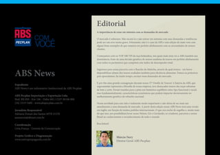 Editorial
                                                         A importância de estar em sintonia com as demandas de mercado

                                                         O mercado é soberano. Não escutá-lo e não entrar em sintonia com suas demandas e tendências
                                                         pode ser um erro muito grave. Felizmente, não é o caso da ABS e esta edição de maio vem com
                                                         alguns bons exemplos de que estamos em perfeito alinhamento com as necessidades de nossos
                                                         clientes.

                                                         Começamos com os TOP 100 TPI da raça holandesa, nos quais mais uma vez a ABS mantém sua
                                                         dominância, fruto de uma decisão genética de nossos analistas de touros em perfeito alinhamento
                                                         com todos os parâmetros que compõem este índice de desempenho total.



ABS News
                                                         Seguimos para nossa parceria com o Rancho da Matinha, através da qual iremos - em breve -
                                                         disponibilizar sêmen dos touros avaliados também para eficiência alimentar. Fomos os primeiros
                                                         pois aprendemos, há muito tempo, escutar essas demandas do mercado.

                                                         E por fim uma grande consagração durante nosso 37º Desfile de Touros! A bateria da ABS, que
Expediente
                                                         seguramente representa a filosofia de nossa empresa, teve destacados touros das raças zebuínas
ABS News é um informativo Institucional da ABS Pecplan   de leite e corte. Foram trazidos para a pista um fantástico equilíbrio entre tipo funcional e racial,
                                                         mas fundamentalmente, características econômicas que podem impactar decisivamente no
ABS Pecplan Importação e Exportação Ltda.                melhoramento genético do rebanho nacional.
Rod. BR 050 - Km 196 - Delta MG / CEP 38108-000
(34) 3319-5400 - www.abspecplan.com.br                   Nossa novidade para este mês é realmente muito importante e não deixa de ser mais um
                                                         atendimento a uma demanda de mercado. A partir desta edição nosso ABS News terá uma versão
Jornalista Responsável                                   em inglês, em função de muitos pedidos internacionais. O que nos enche de orgulho e, muito mais
Adriana Dorazi dos Santos MTB 31570                      do que isso, nos possibilitará levar nosso Nelore, Gir e Girolando, os criadores, parceiros e nosso
assessoria@absnet.com.br                                 Brasil ao conhecimento e reconhecimento de todo o mundo.


Coordenação                                              Boa leitura!
Livia França - Gerente de Comunicação

Projeto Gráfico e Diagramação
                                                                            Márcio Nery
www.nativapropaganda.com.br
                                                                            Diretor Geral ABS Pecplan
 