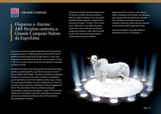 GRANDE CAMPEÃO                                         O Reservado Grande Campeão Tabapuã, Eros       pigmentação firme, chanfro curto e grosso,
                                                                    FIV da Dorn, também faz parte da bateria       aliado à avaliações de dar inveja, com destaque
                                                                    ABS. Do criatório de Marcos César Gonçalvez    para características de performance de peso.
                                                                    Dornellas, Estância Agreste, Araçatuba/SP, o   É sem dúvida uma excelente opção para

    Disparou o Alarme:                                              touro tem 36 meses, 1155 kg e 178 cm. “Esse
                                                                    touro é filho de Terno em Matriz Requinte,
                                                                                                                   rebanhos comerciais e elite”, destaca o Gerente
                                                                                                                   do Distrito MS da ABS, Diego Alves Costa.

    ABS Pecplan contrata o                                          sendo assim uma combinação perfeita de
                                                                    sangue para atender os mais nobres plantéis
                                                                                                                   Veja mais resultados da progênie ABS nos

    Grande Campeão Nelore                                           da raça. Com uma carcaça extraordinária
                                                                                                                   julgamento do Corte na ExpoZebu:


    da ExpoZebu
                                                                    sustentada por aprumos perfeitos,




Logo que o Grande Campeão da ExpoZebu 2012 foi anunciado,
na quinta-feira dia 10, a ABS já confirmou: Alarme EDTO (Jeru X
Gandhi), do selecionador Edson da Silva Torres, é o mais novo
integrante da bateria Nelore da Central. Com 33 meses, 1.255 kg
e 184 cm de comprimento, o touro vem da Fazenda Lírio do Vale,
em Santa Cruz/GO.

O Gerente de Produto Corte Zebu da ABS, Gustavo Morales Brito,
ressalta a qualidade genética que Alarme traz para se somar à
força do Nelore ABS Pecplan. “Já havíamos acertado a contratação
de Alarme há mais de um ano pelas marcantes características
que ele apresenta, como frame mediano, aliado à raça e carcaça.
Para nossa grata satisfação, esse touro chega para ser o marco na
mudança de tipo de animais valorizados na pista de julgamento”,
afirma. “Na nossa bateria, Alarme contribuirá tanto para
selecionadores, quanto para produção a campo. É fruto do novo
trabalho da Lírio do Vale, muito bem conduzido por excelentes
profissionais como Marcelo Moura e Kadu de Paula Alvarez.
Nossos parabéns”, completa.



                                                                                                                                                          Pág. 32
 