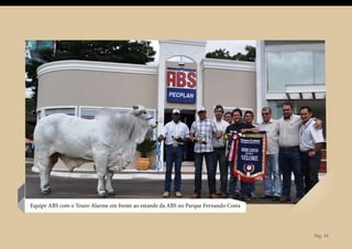 Equipe ABS com o Touro Alarme em frente ao estande da ABS no Parque Fernando Costa




                                                                                     Pág. 34
 