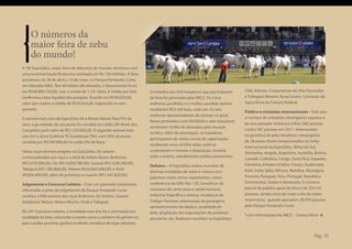 O números da
     maior feira de zebu
     do mundo!
A 78ª ExpoZebu, maior feira de zebuínos do mundo, terminou com
uma movimentação financeira estimada em R$ 120 milhões. A feira
aconteceu de 28 de abril a 10 de maio, no Parque Fernando Costa,
em Uberaba (MG). Nos 40 leilões oficializados, o faturamento ficou
em R$48.880.720,00, com a venda de 1.221 lotes. A média por lote          O trabalho dos 650 tratadores que participaram    CNA, Asbraer, Cooperativas do Alto Paranaíba
confirmou a boa liquidez dos pregões, ficando em R$40.033,00,             da feira foi premiado pela ABCZ. Os cinco         e Triângulo Mineiro, Rural Jovem, Comissão da
valor que supera a média de R$35.635,00, registrada no ano                melhores pavilhões e o melhor pavilhão leiteiro   Agricultura da Câmara Federal.
passado.                                                                  receberam R$2 mil reais, cada um. Os seis
                                                                                                                            Público e visitantes internacionais – Este ano
                                                                          melhores apresentadores de animais na pista
O animal mais caro da ExpoZebu foi a fêmea Nelore Rani FIV da                                                               o número de visitantes estrangeiros superou o
                                                                          foram premiados com R$500,00 e sete tratadores
Java, cuja metade de sua posse foi vendida no Leilão 28º Noite dos                                                          do ano passado. Visitaram a feira 380 pessoas
                                                                          receberam troféu de destaque pela atuação
Campeões pelo valor de R$1.220.000,00. O segundo animal mais                                                                contra 347 pessoas em 2011. Interessados
                                                                          na feira. Além da premiação, os tratadores
caro foi o clone Essência TE Guadalupe TN2, com 50% da posse                                                                na genética do zebu brasileiro, estrangeiros
                                                                          participaram de vários cursos de capacitação,
vendida por R$740.000,00 no Leilão Elo de Raça.                                                                             de 28 países foram recepcionados no Salão
                                                                          receberam uma cartilha sobre práticas
                                                                                                                            Internacional da ExpoZebu: África do Sul,
Várias raças tiveram pregões na ExpoZebu. Os valores                      sustentáveis e tiveram à disposição, durante
                                                                                                                            Alemanha, Angola, Argentina, Austrália, Bolívia,
comercializados por raça e o total de leilões foram: Brahman              todo o evento, atendimento médico preventivo.
                                                                                                                            Canadá, Colômbia, Congo, Costa Rica, Equador,
(R$2.070.000,00), Gir (R$14.834.780,00), Guzerá (R$1.628.240,00),                                                           Eslovênia, Estados Unidos, França, Guatemala,
                                                                          Debates – A ExpoZebu sediou reuniões de
Tabapuã (R$1.306.800,00), Nelore (R$26.842.680,00) e Sindi                                                                  Haiti, Índia, Itália, México, Namíbia, Nicarágua,
                                                                          diversas entidades do setor e contou com
(R$656.400,00), além de jumentos e muares (R$1.541.820,00).                                                                 Panamá, Paraguai, Peru, Portugal, República
                                                                          palestras sobre temas importantes, como:
                                                                          conferência da ONU Rio +20, benefícios do         Dominicana, Sudão e Venezuela. O número
Julgamento e Concurso Leiteiro – Com um gramado totalmente
                                                                          consumo de carne para a saúde humana,             parcial do público geral da feira é de 250 mil
reformado, a pista de julgamento do Parque Fernando Costa
                                                                          indústria frigorífica e leiteira, mudanças do     pessoas, sendo cinco de maio o dia de maior
recebeu 2.836 animais das raças Brahman, Gir leiteiro, Guzerá,
                                                                          Código Florestal, arborização de pastagens,       movimento , quando passaram 39.959 pessoas
Indubrasil, Nelore, Nelore Mocho, Sindi e Tabapuã.
                                                                          aproveitamento de dejetos, qualidade do           pelo Parque Fernando Costa.
No 34º Concurso Leiteiro, a novidade este ano foi a premiação por         leite, ampliação das exportações de produtos
                                                                                                                            *com informações da ABCZ – Larissa Vieira
qualidade do leite, colocando o evento como o primeiro do gênero no       pecuários, etc. Realizam reuniões na ExpoZebu:
país a avaliar proteína, gordura e células somáticas de raças zebuínas.


                                                                                                                                                                     Pág. 35
 