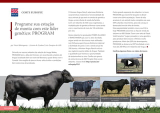 CORTE EUROPEU                                        O Hinman Angus Ranch seleciona eficiência,              Outro grande expoente do rebanho é o touro
                                                                       características maternais e funcionalidade de           PROGRAM que recém foi lançado no Brasil
                                                                       seus animais já que tem na venda de genética            e teve uma ótima aceitação. Touro de alta
                                                                       Angus a única fonte de renda da família.                acurácia, é um animal muito completo nas suas

          Programe sua estação                                         Com um rebanho de 500 vacas registradas, a
                                                                       multiplicação da genética Hinman conta ainda
                                                                                                                               DEPs aliando crescimento, peso de carcaça e
                                                                                                                               destacada área de olho de lombo.

          de monta com este líder                                      com o nascimento de mais de 100 embriões
                                                                       por ano.
                                                                                                                               Esta popularidade também cresce nos EUA e
                                                                                                                               hoje PROGRAM está entre os Top de venda de
          genético: PROGRAM                                            Neste rebanho foi produzido POWER ALLIANCE
                                                                                                                               volume na ABS Global. Touro com selo de “Rock
                                                                                                                               Solid Genetics” (super provado), é uma genética
                                                                       e IMAKE MAKER que, aos 12 anos de idade,
                                                                                                                               para produzir bons touros e fêmeas muito
                                                                       segue sendo um dos touros mais utilizados
                                                                                                                               produtivas. Além das DEPs de desempenho,
                                                                       nos EUA para quem busca eficiência maternal
                                                                                                                               PROGRAM se destaca na DEP docilidade e tem
     por Vasco Beheregaray – Gerente de Produto Corte Europeu da ABS   e facilidade de parto. Com a venda anual de
                                                                                                                               mais de 200 filhas em rebanhos de Angus.
                                                                       180 touros, a Hinman Angus Ranch está no
                                                                       seu vigésimo quinto leilão de Angus. Tradição           Confira algumas fotos e o vídeo do touro:
      Oriundo no mesmo rebanho de seleção do Image Maker,
                                                                       e qualidade que tivemos a oportunidade
      PROGRAM tem o afixo de Hinman, um reconhecido criatório de
                                                                       de testemunhar ao vivo. Confira um pouco
      Angus localizado bem ao norte de Montana, quase divisa com o
                                                                       da visita técnica da ABS Pecplan feita a este
      Canadá. Uma região de pouca chuva, solos ácidos e condições
                                                                       rebanho. Acesse link: http://youtu.be/
      bem extensivas de produção.
                                                                       wSnyakyFFtY




                                                                          Filho de Program, destaque no leilão   Program e sua condição de trabalho       Fêmeas férteis e muito
                                                                                   de Connealy Ranch                         no campo                         produtivas



PROGRAM
                                                                                                                                                                    Pág. 04
 