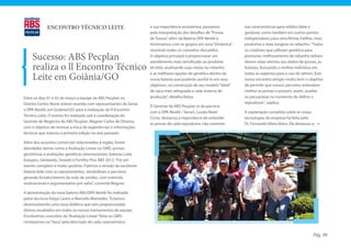 ENCONTRO TÉCNICO LEITE                                e sua importância econômica, passamos            nas características para sólidos (leite e
                                                                   pela interpretação dos detalhes de “Provas       gordura), como também em outros pontos
                                                                   de Touros” além da Bateria DPA Nestlé e          indispensáveis para uma fêmea melhor, mais
                                                                   terminamos com os grupos em uma “Dinâmica”       produtiva e mais longeva no rebanho. “Todos
                                                                   reunindo todos os conceitos discutidos.          os criadores que utilizam genética para
     Sucesso: ABS Pecplan                                          O objetivo principal é proporcionar um
                                                                   atendimento mais tecnificado ao produtor
                                                                                                                    promover melhoramento do rebanho leiteiro
                                                                                                                    devem estar atentos aos dados de provas, as
     realiza o ll Encontro Técnico                                 de leite, analisando suas metas no rebanho       lineares, buscando o melhor indivíduo em

     Leite em Goiânia/GO                                           e as melhores opções de genética dentro da
                                                                   nossa bateria que poderão auxiliá-lo em seus
                                                                                                                    todos os aspectos para o uso do sêmen. Este
                                                                                                                    nosso encontro atingiu muito bem o objetivo
                                                                   objetivos, na construção de seu modelo “ideal”   de permitir que nossos parceiros entendam
                                                                   de vaca mais adequada a cada sistema de          melhor as provas e possam, assim, auxiliar
Entre os dias 01 e 03 de março a equipe da ABS Pecplan no          produção”, detalha Katya.                        os pecuaristas no momento de definir o
Distrito Centro Norte esteve reunida com representantes do Senar                                                    reprodutor”, explica.
                                                                   O Gerente da ABS Pecplan (e da parceria
e DPA Nestlé, em Goiânia/GO, para a realização do ll Encontro
                                                                   com a DPA Nestlé / Senar), Laudo Natel           A explanação completa sobre as novas
Técnico Leite. O evento foi realizado sob a coordenação do
                                                                   Costa, destacou a importância de entender        tecnologias da empresa foi feita pelo
Gerente de Negócios da ABS Pecplan, Wagner Carlos de Oliveira,
                                                                   as provas de cada reprodutor, não somente        Dr. Fernando Vilela Vieira. Ele destacou a
com o objetivo de renovar a troca de experiências e informações
técnicas que marcou a primeira edição no ano passado.

Além dos assuntos comerciais relacionados à região, foram
abordados temas como a Avaliação Linear no GMS, provas
genômicas e avaliações genéticas internacionais, baterias Leite
Europeu, Girolando, Sexado e Fertility Plus ABS 2012. “Foi um
evento completo e muito positivo. Fizemos a revisão da excelente
bateria leite com os representantes, vendedores e parceiros
gerando fortalecimento da rede de vendas, com estímulo
motivacional e argumentativo pré-safra”, comenta Wagner.

A apresentação da nova bateria ABS/DPA Nestlé foi realizada
pelos técnicos Katya Castro e Marcello Mamedes. “Estamos
desenvolvendo uma nova didática que tem proporcionado
ótimos resultados em todos os nossos treinamentos de equipe.
Envolvemos conceitos da “Avaliação Linear” feita no GMS:
começamos na “Vaca” pela descrição de cada característica


                                                                                                                                                             Pág. 08
 