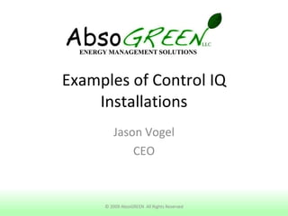 Examples of Control IQ Installations Jason Vogel CEO 