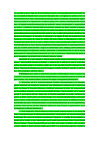 sin necesidad de oponer algún tipo de resistencia más que sólo mover su cuerpo, siguieron durmiendo los
dos el resto de la noche en la misma cama, al otro día nada le dijo a su progenitor, no sabemos si sólo fue
un deslizamiento de su manos por su cuerpo o fue más que aquello, si se produjo por debajo de la ropa de
cama o por debajo de su ropa de dormir, si cuanto se produjo esto, su padre se hallaba durmiendo frente a
ella o de espaldas; datos que estimamos que son necesarios, además, para determinar la intencionalidad
del hecho. - . Asimismo, la propia ofendida no le dio mayor importancia al hecho, indicando incluso ante
este tribunal, que quizás con el sueño al otro día se le olvidó, otorgándole a éste la connotación que hoy se
pretende bastante tiempo después de ocurrido, cuando su padre ya había sido detenido por los hechos que
afectaron a su hermana, y le era patente el sufrimiento y la angustia de ésta. Sin perjuicio de lo que
señalaremos al momento de valorar los dichos del perito sicólogo y adelantándonos a ello, no
compartimos la opinión de éste en cuanto vincula tal olvido, necesariamente, a un mecanismo defensivo
destinado a bloquear un evento abusivo, pues perfectamente éste pudo deberse al estado de somnolencia
en el que se hallaba la menor de edad a la época de ocurrencia del hecho. Tampoco podemos afirmar que
la sintomatología por ella presentada, obedecía directamente al hecho narrado, toda vez que no sólo tal
podía deberse al clima de violencia intrafamiliar en el que se desenvolvía, sino tal como ella misma lo
indicó, a problemas con su pareja y que la llevaron al borde del suicidio.
      Sin perjuicio de lo antes indicado, el delito de abuso sexual no admite ejecución culposa sino sólo
dolosa, y para que dicho elemento se configure, es necesario que el sujeto activo tenga la voluntad de
realizar una acción sexual en los términos exigidos por el tipo penal del inciso 2° del artículo 366 del
Código Penal, intencionalidad que no podemos colegir de los dichos de Paulina prestados en estrados,
pues ella misma le quita relevancia a éstos.
      Decimotercero: Que, si bien es cierto hemos dado plena credibilidad a los relatos de las menores
al momento del establecimiento de los hechos, no hemos tenido en consideración para tal, los dichos del
perito sicólogo Jorge Moreno Contreras; lo anterior con arreglo a las siguientes consideraciones:
      - El perito indica que de la evaluación practicada a Tamara, la sintomatología en ella observada,
permite determinar que presenta un trastorno de stress postraumático congruente con la situación de
abuso, con factores de depresión, aislamiento, irritabilidad, sentimientos de culpa, etc; elementos todos
que se consideran coherentes y graves con una situación de abuso y que se vinculan con su conducta
suicida. A este respecto, debemos indicar que la literatura especializada en peritajes sicológicos en
materia de delitos sexuales, indica que la sintomatología como elemento de prueba de la existencia de un
delito sexual, no es adecuada. Bástenos para ello con indicar que ante la consulta de la Defensa respecto a
la posibilidad que el daño emocional de Tamara, se pueda deber a una situación de violencia intrafamiliar,
el experto indicó que de los cinco parámetros observados, sólo el estado de hipervigilancia no es
compatible con la violencia intrafamiliar.
      - El perito indica que el relato de Tamara es veraz por cuanto cumple con varios de los criterios del
CBCA, mencionado algunos de los que estima concurrentes. A este respecto, nos parece un tanto liviana
la afirmación del experto en la materia, por cuanto para determinar la veracidad de un testimonio, se
requiere de un proceso un poco más complejo que la simple concurrencia de ciertos criterios. Greten
Macuran Nordase y Patricia Condemarín Bustos, en su libro sobre peritajes sicológicos sobre los delitos
sexuales, indican, en términos bastante simples, que el SVA es un instrumento que permite respaldar la
 