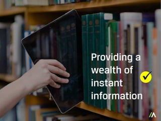 Providing a
wealth of
instant
information

 