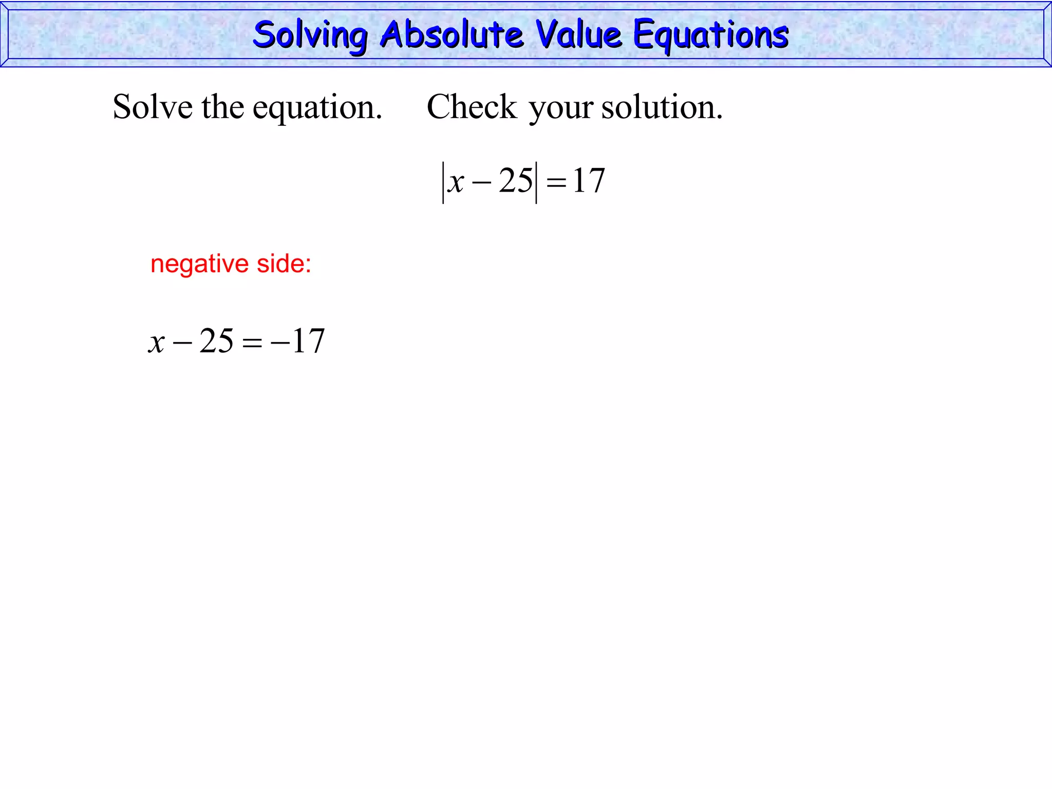 Solving Absolute Value Equations  negative side: 