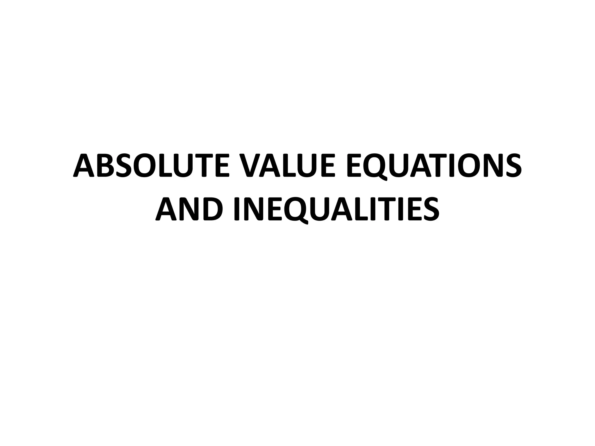 Absolute equations and inequalities | PPTX