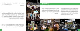 “Absolute Exhibits has constructed and installed exceptional stands and pavilions
for our institution. They provided excellent service for Etihad at GBTA 2014, as they
always have for the Benchmark team. ”
										– Etihad, GBTA
“I wanted to thank you again for everything you and the rest
of the Absolute Team did to make our booth at PMA Fresh
Summit a success. Your entire team was so very professional
and helpful with everything we needed from start to finish in the
process, and the booth’s construction, look and feel exceeded
our expectations. Thanks again for everything. I look forward to
working with everyone again this next year!”
							– RPE, PMA
“I wanted to take the time to tell you what an incredible time I had
with these last two shows working with the Absolute Exhibits
staff. Both teams did an awesome job.They were both extremely
attentive to our needs and went above and beyond to resolve
any issues. My compliments to your management for hiring such
talented individuals.The show in Dallas evaluates each of the
exhibits by size and awarded the NOV Ameron Booth with a silver
award! Our exhibit in Atlanta was totally eye catching I don’t think
anyone had a problem locating NOV Ameron.”
					– Ameron, AWWA/Windpower
“Once again, I wanted to personally thank you and all your stellar staff for making our
participation at the Paris Air Show a success one. Without Absolute’s assistance and
support, this show would not have been a success much less possible. Everyone
from the Oklahoma delegation, including Governor Fallin, was very complimentary
of the booth design and functionality. I, especially, was impressed with all the details
that went into this booth and how it really stood out from all the rest to make one
of the best booths the state has ever had. Overall, your company exceeded our
expectations, so we were just glad to have you and your staff as part of our team for
this show.”
				 – Oklahoma Department of Commerce, Paris Air Show
“Thank you for your work in making Natural Products Expo West possible for Essential
Living Foods. The booth looked amazing in the end and your work is really appreciat-
ed. We are looking forward to working with your team again”
							– Essential Living Foods, NPEW
TESTIMONIALS
37 38
 