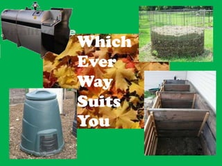 Which
Ever
Way
Suits
You
 