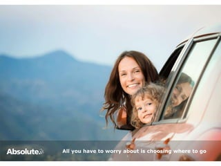 All you have to worry about is choosing where to go
 