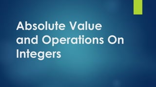 Absolute Value and Operations On Integers.pptx