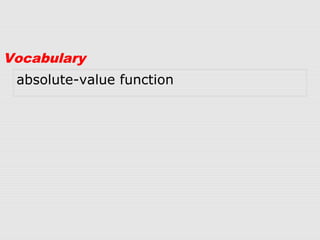 absolute-value function
Vocabulary
 