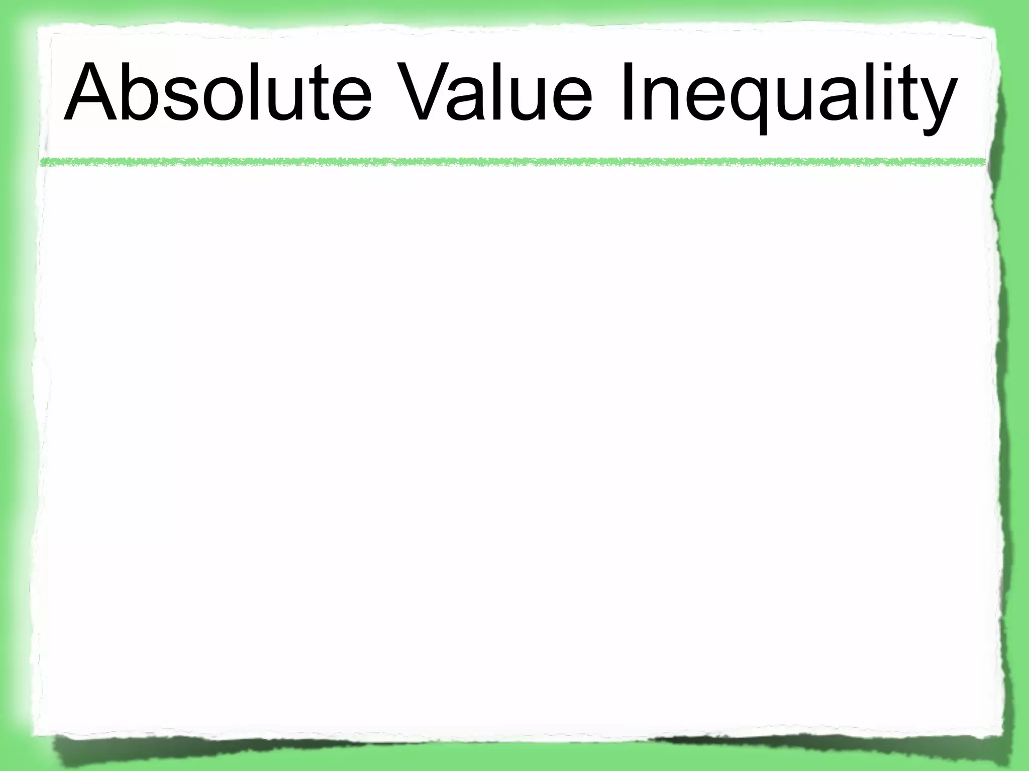 Absolute Value Inequality
 