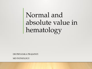 Absolute Normal absolute value of hematology.pptx study's | PPTX