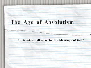The Age of Absolutism ,[object Object]