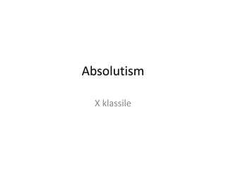Absolutism X klassile 
