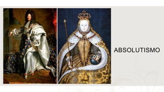 ABSOLUTISMO
 