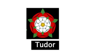Tudor
 
