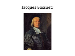 Jacques Bossuet:
 