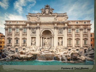 Fontana di Trevi (Roma)
 