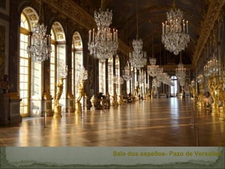Sala dos espellos- Pazo de Versalles
 